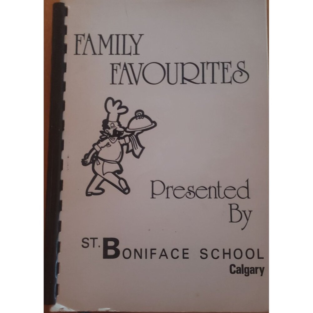 St. Boniface School Calgary Family Favourites Vintage‎ Spiral Cookbook